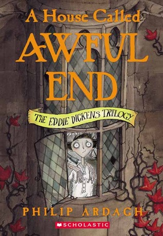 A House Called Awful End (Eddie Dickens Trilogy, #1)